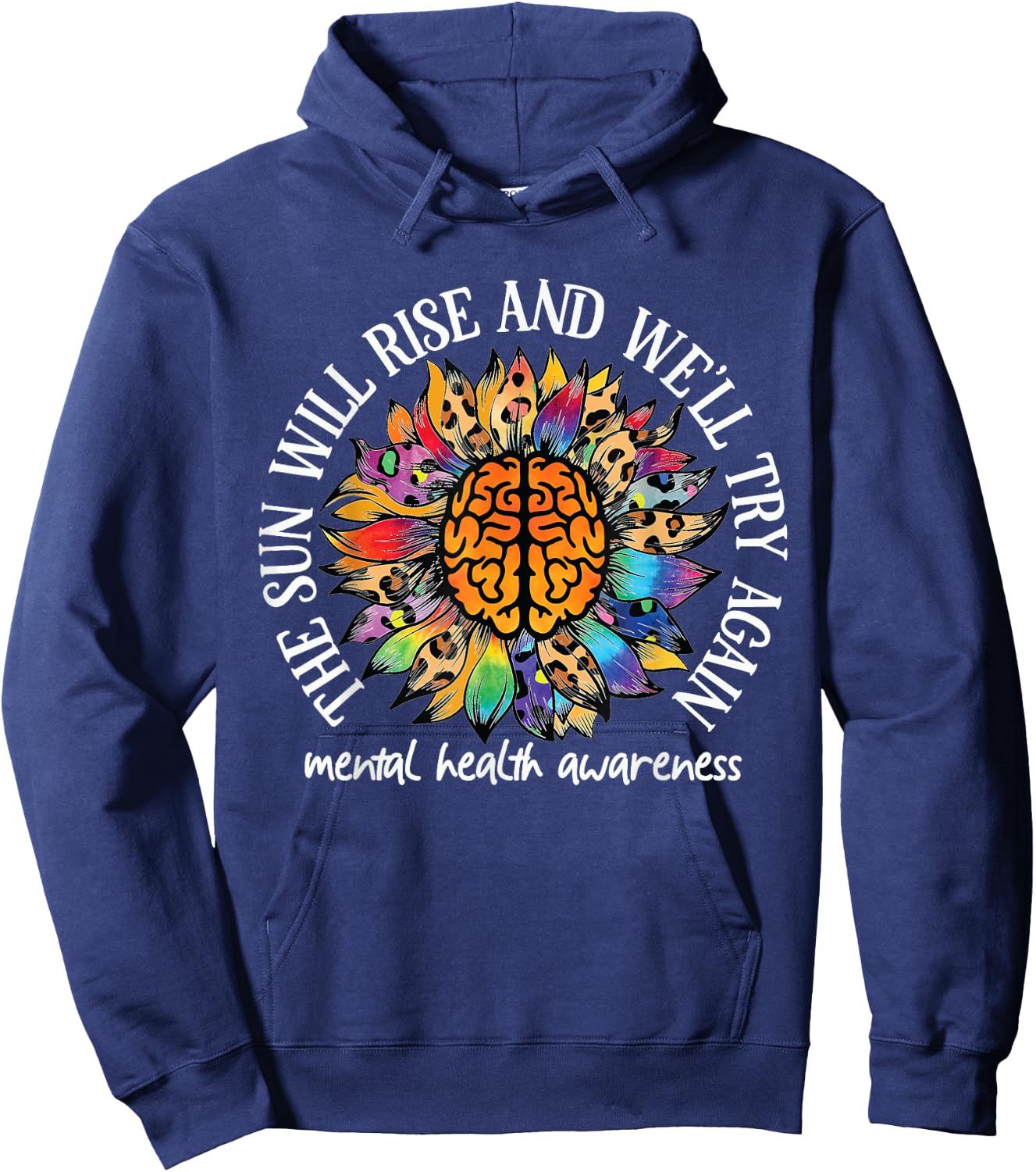 The Sun Will Rise We'll try again Mental Health Awareness Hoodie - Hoodie | Navy