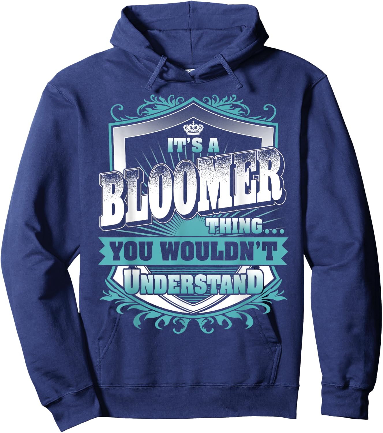 It's A BLOOMER Thing You Wouldn't Understand Family Name Hoodie - Hoodie | Navy