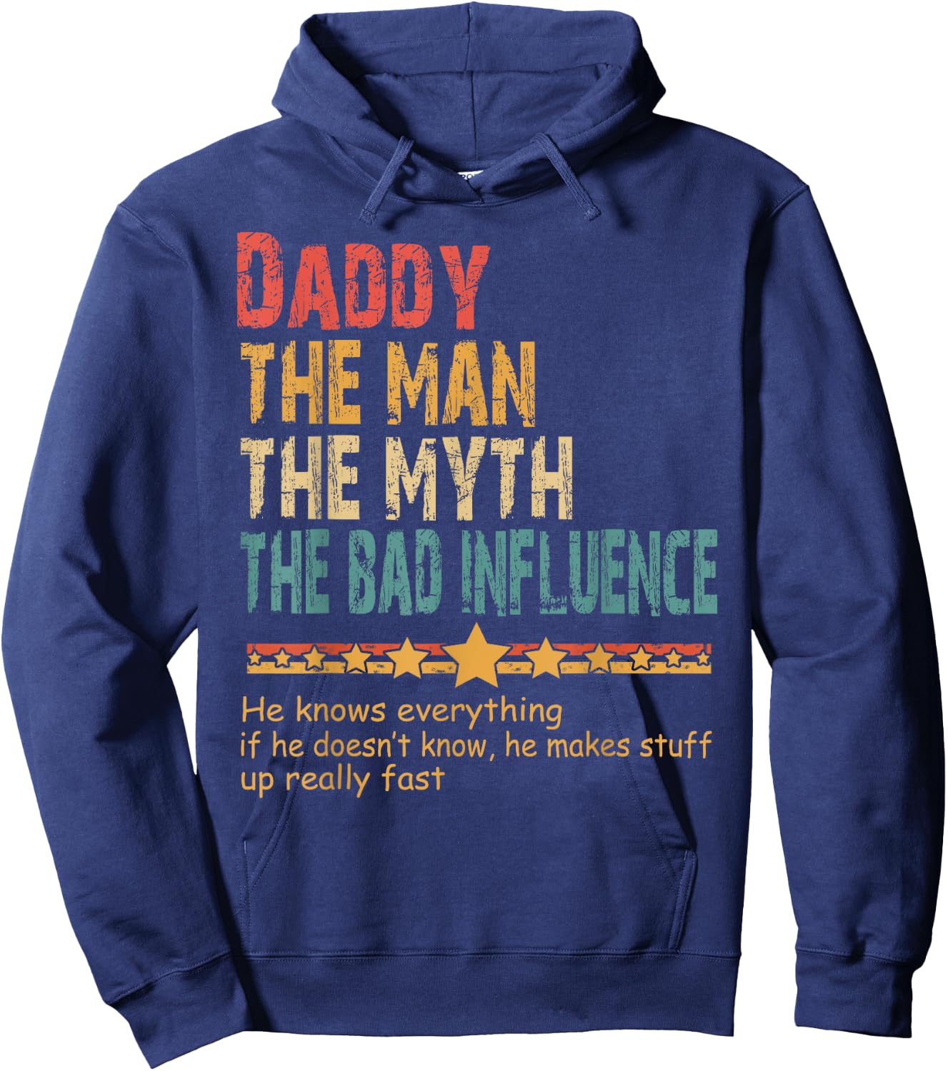 Daddy The Man The Myth The Bad Influence Daddy Fathers Day Hoodie - Hoodie | Navy