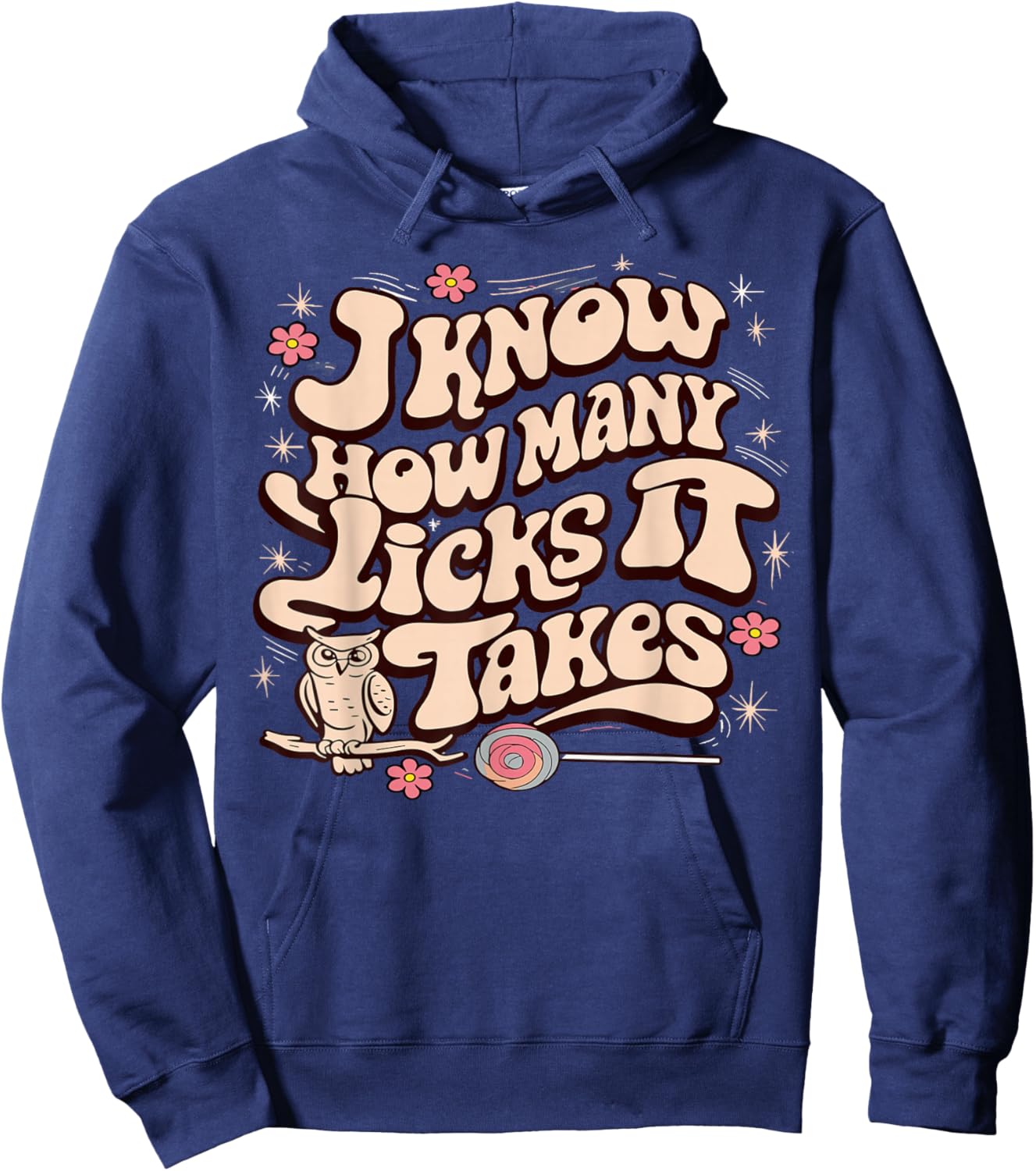 I Know How Many Licks It Takes Funny Candy Lover Lollipop Hoodie - Hoodie | Navy