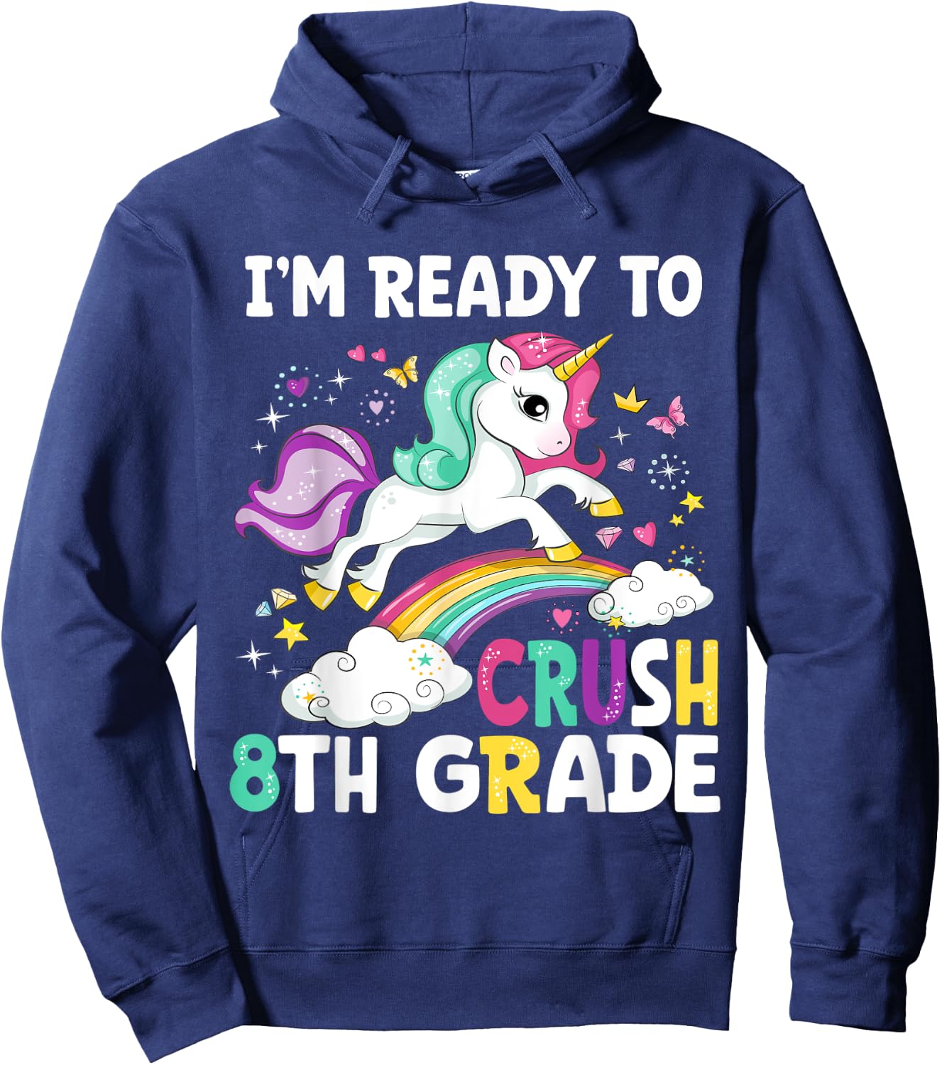 I'm Ready To Crush 8th Grade Unicorn Back To School Girls Hoodie - Hoodie | Navy