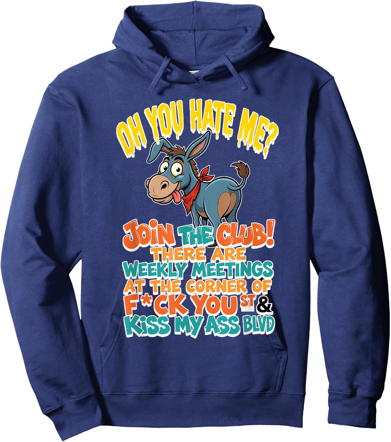 You Hate Me Join Te Club There are Weekly Meetings At The Hoodie - Hoodie | Navy