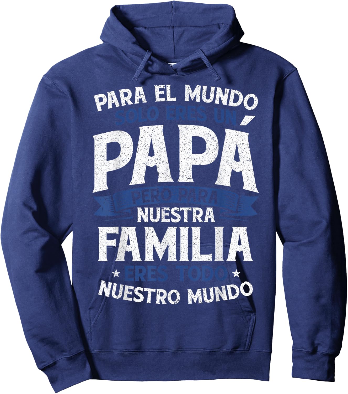 para el Mundo eres Solo un papá Pero para Nuestra Familia Hoodie - Hoodie | Navy