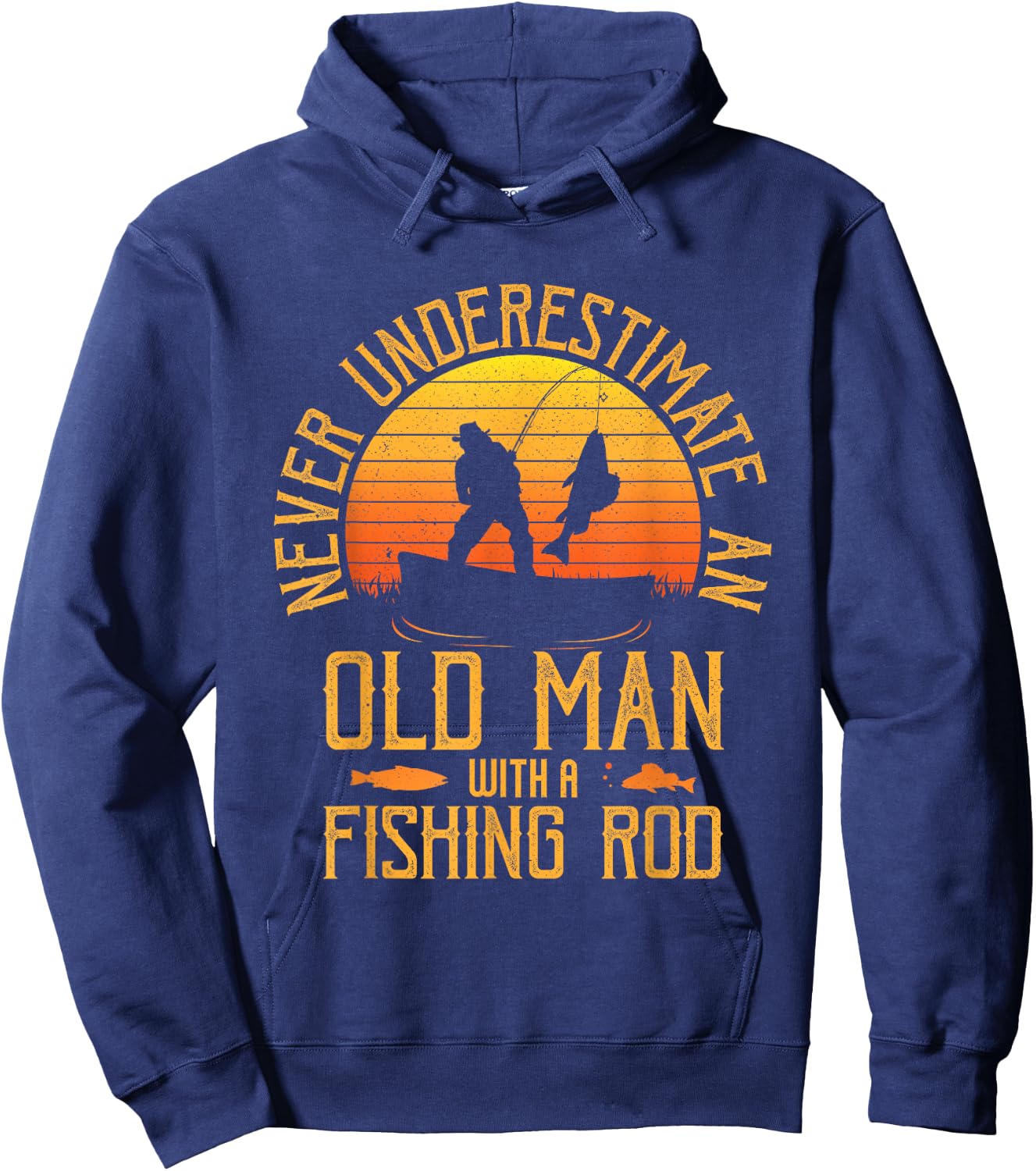 Never Underestimate An Old Man With A Fishing Rod Fisherman Hoodie - Hoodie | Navy