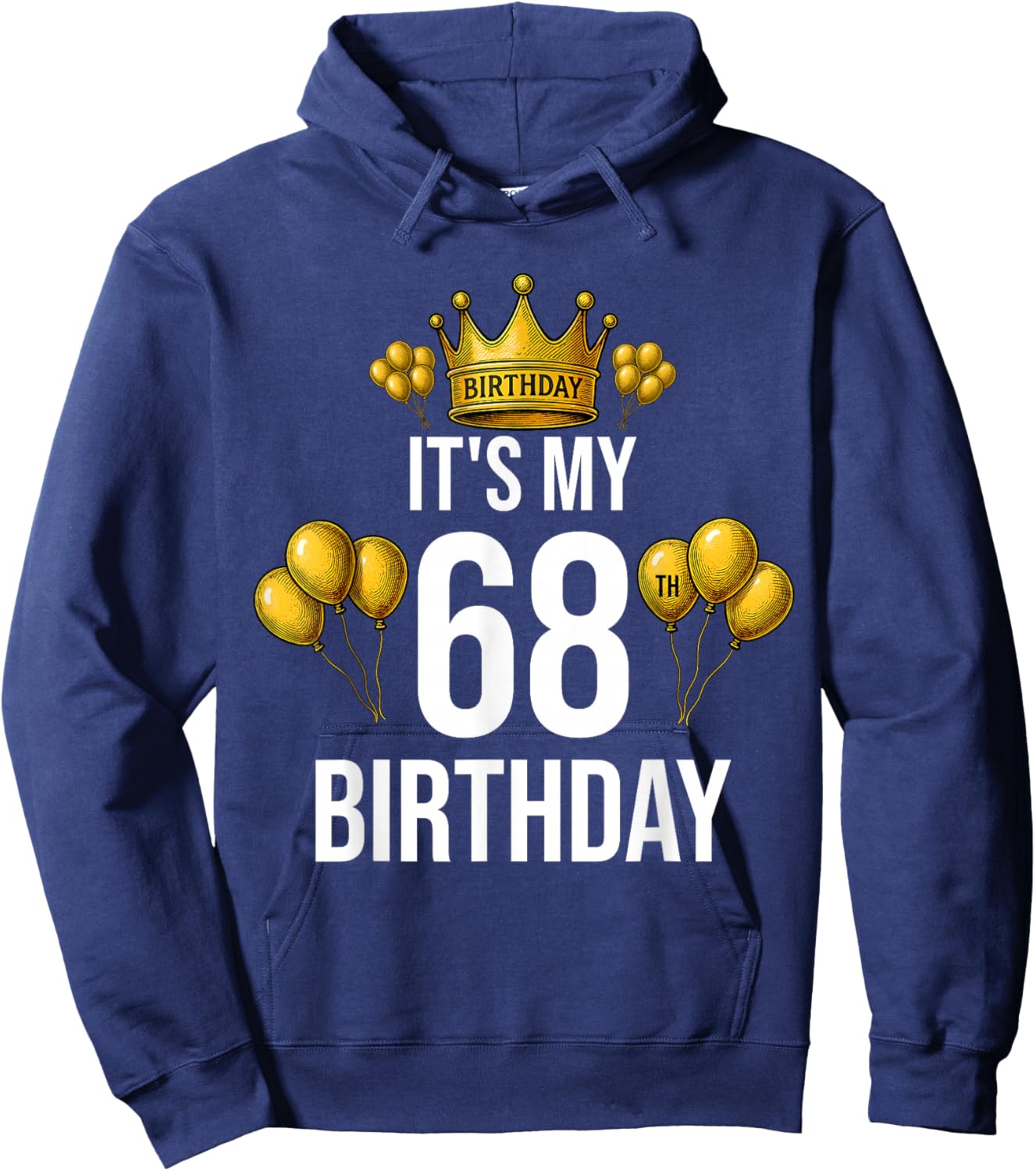 It's My 68th Birthday Party 68 Year Old Birthday Men Women Hoodie - Hoodie | Navy