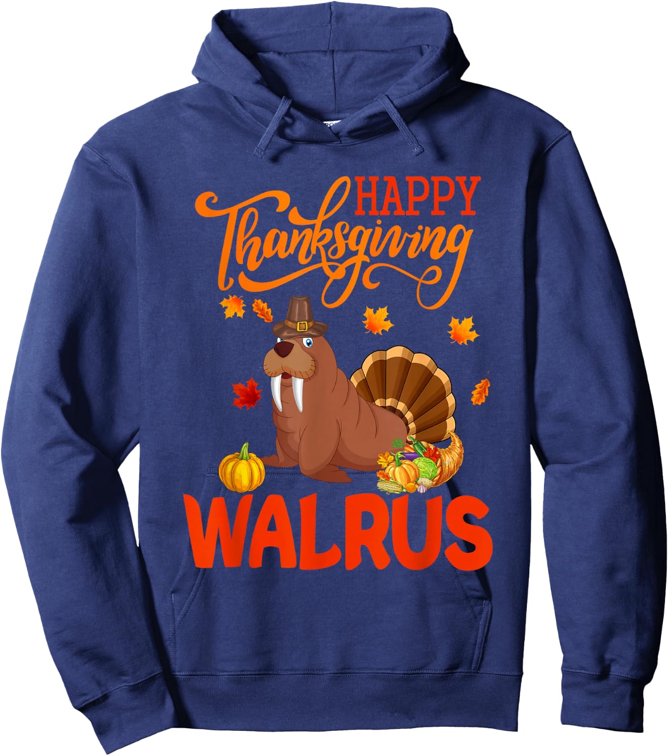Happy Thanksgiving Walrus Costume Turkey Fall Leaves Lover Hoodie - Hoodie | Navy