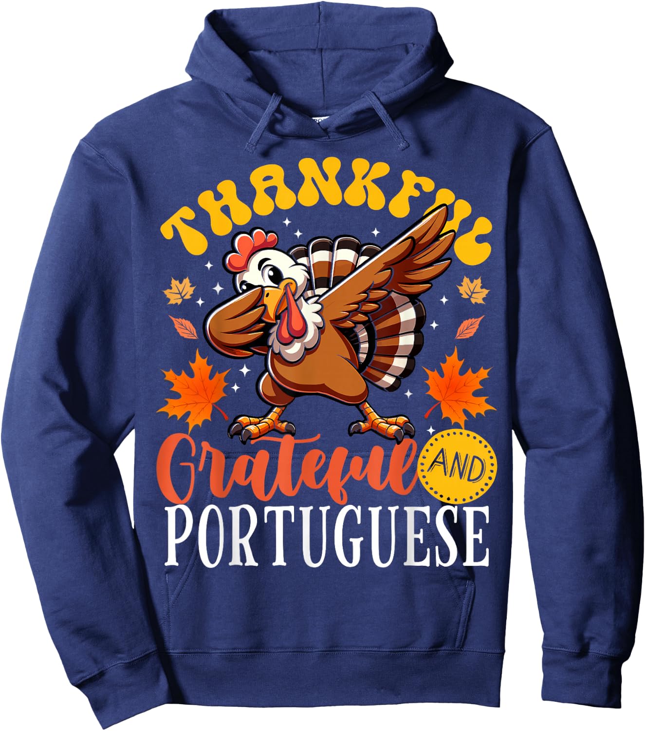 Thankful Grateful And Portuguese Thanksgiving Turkey Hoodie - Hoodie | Navy