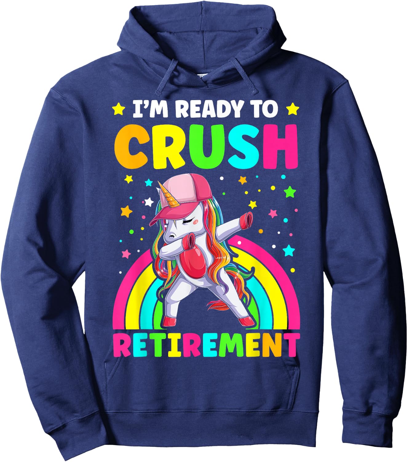 I'm Ready to Crush Retirement Cute Dabbing Unicorn Rainbow Hoodie - Hoodie | Navy