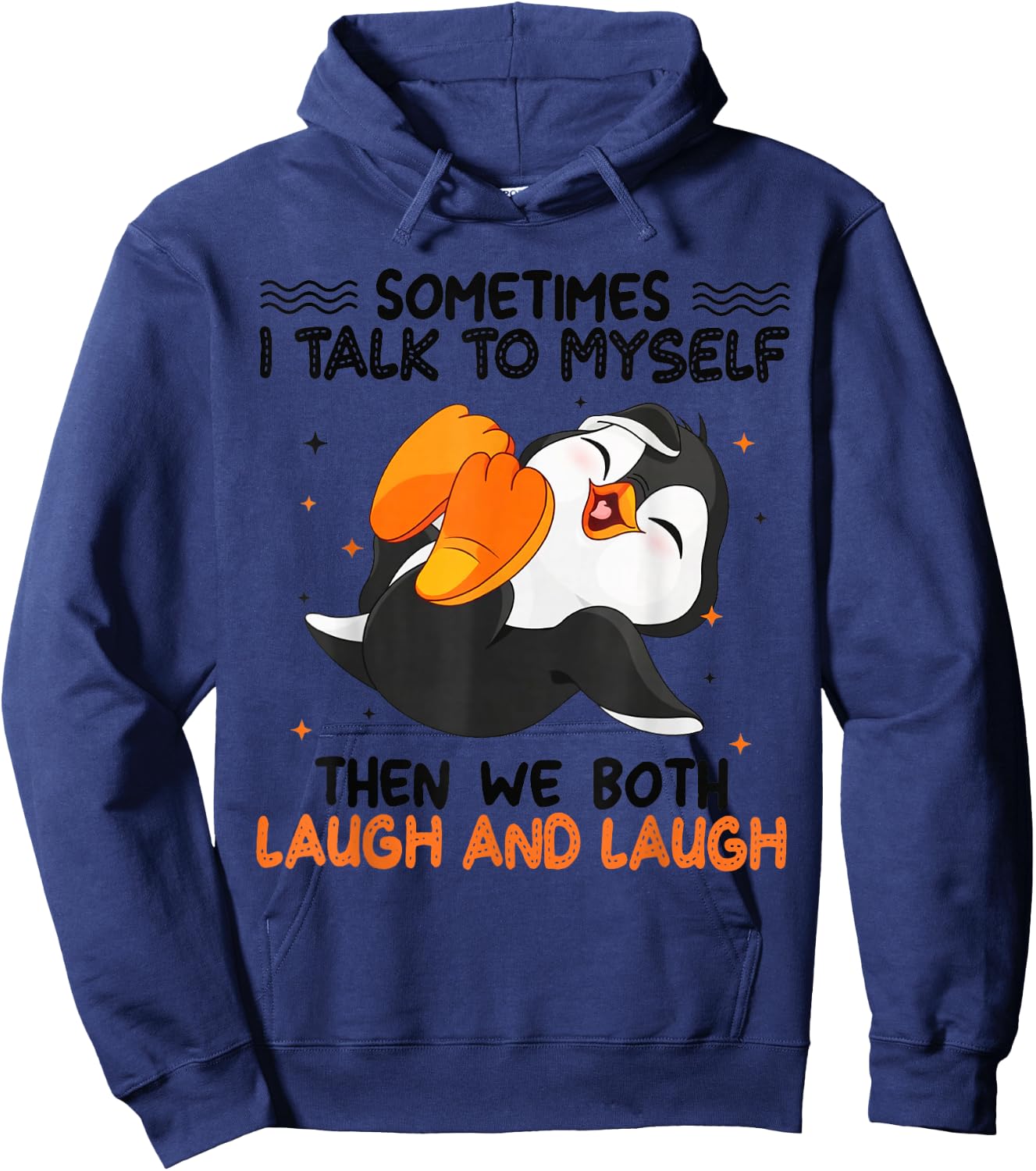 Penguin Sometimes I Talk To Myself Then We Both Laugh Hoodie - Hoodie | Navy