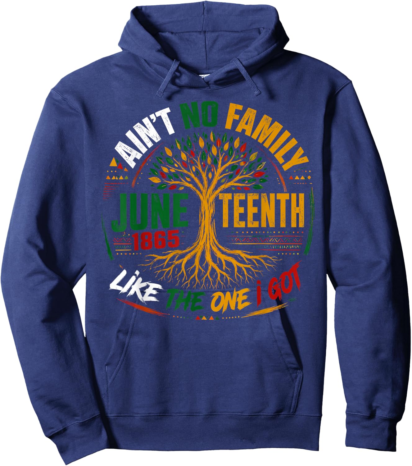 Ain't No Family Like The One I Got Juneteenth Tree of Life Hoodie - Hoodie | Navy