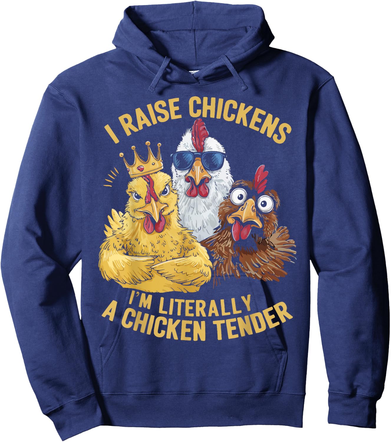I Raise Chickens I'm Literally a Chicken Tender Chickens Hoodie - Hoodie | Navy