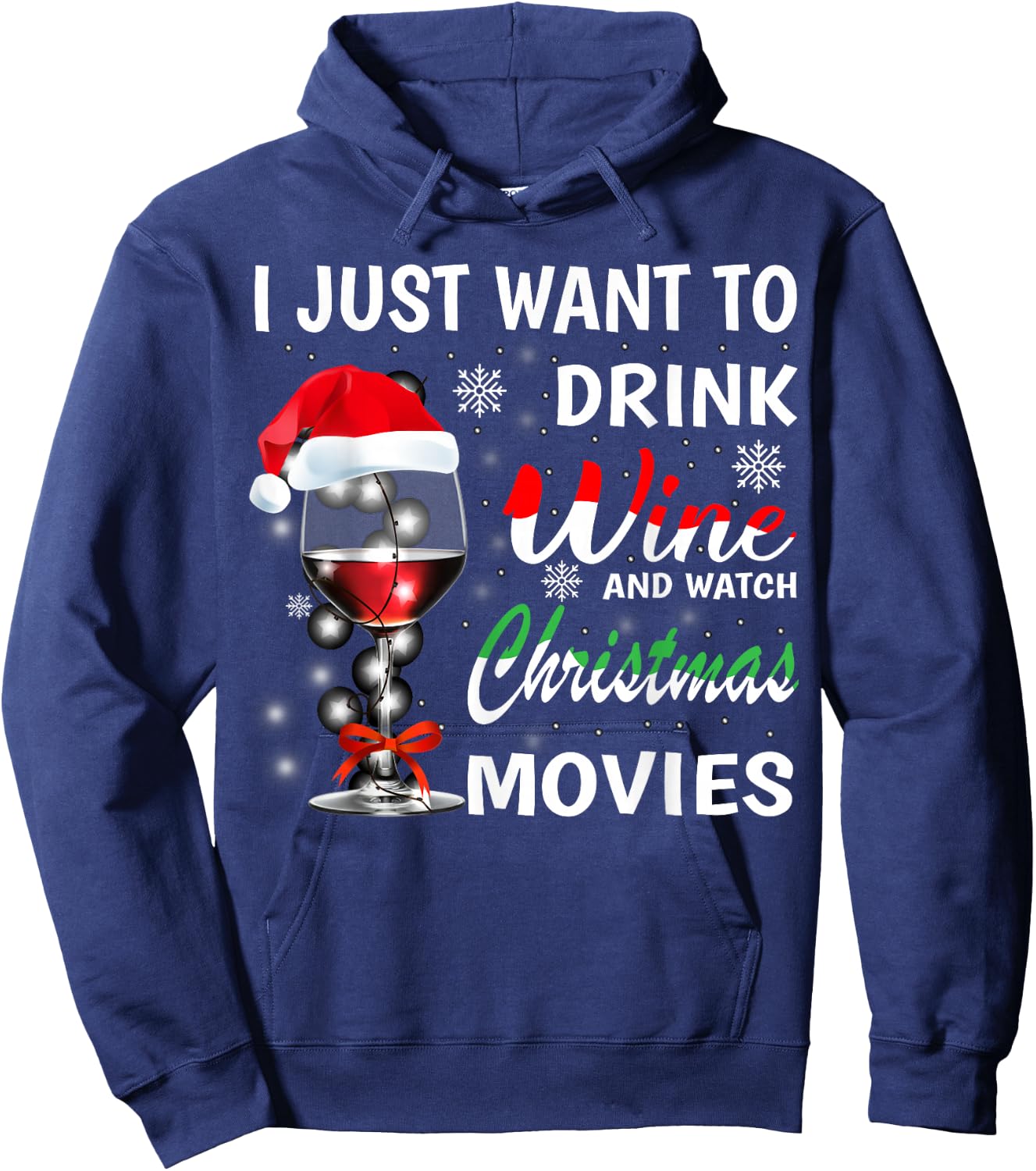 I Just Want to Drink Wine and Watch Christmas Movies Hoodie - Hoodie | Navy