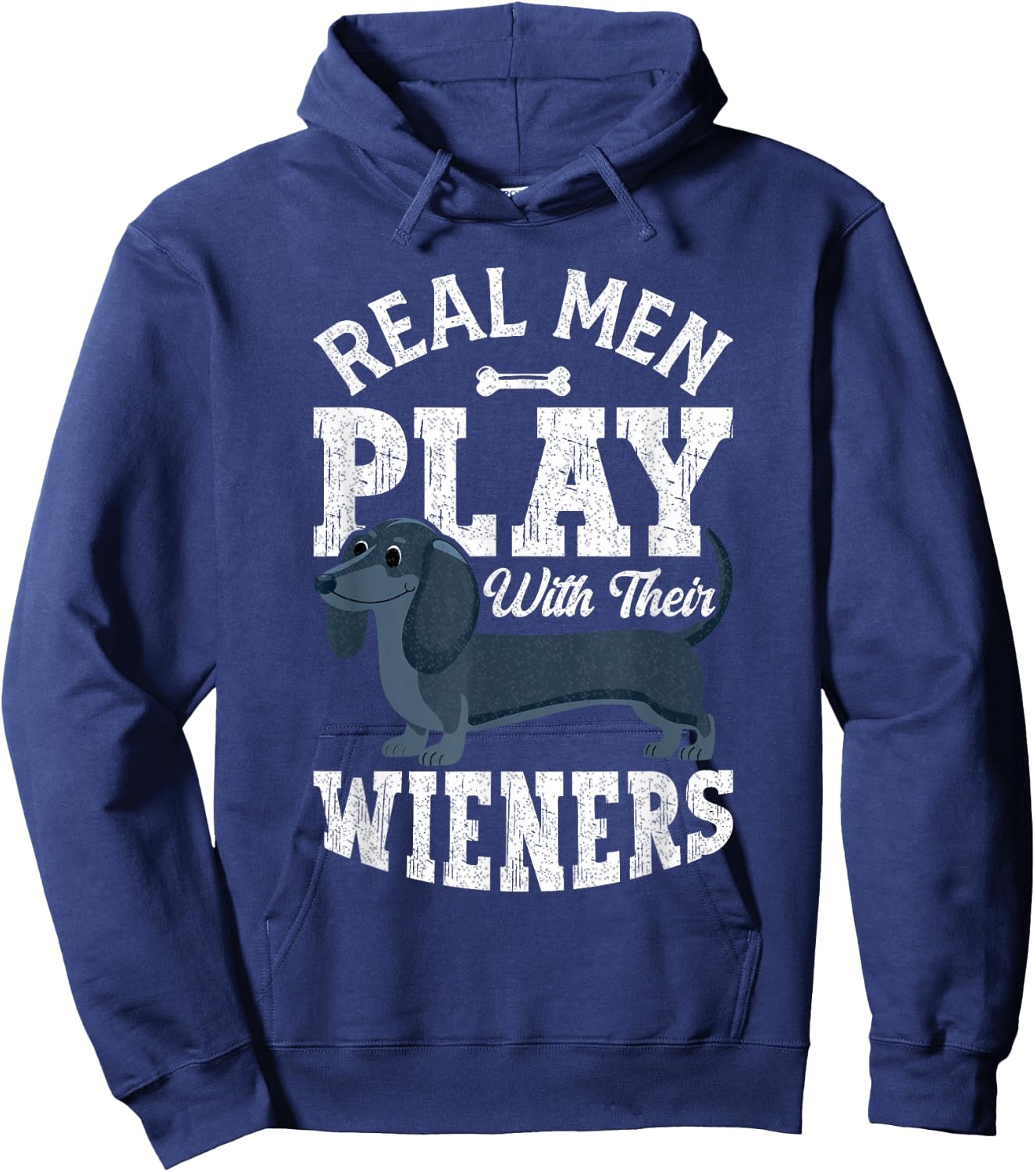 Funny Dachshund Dog Real Men Play With Their Weiners Hoodie - Hoodie | Navy