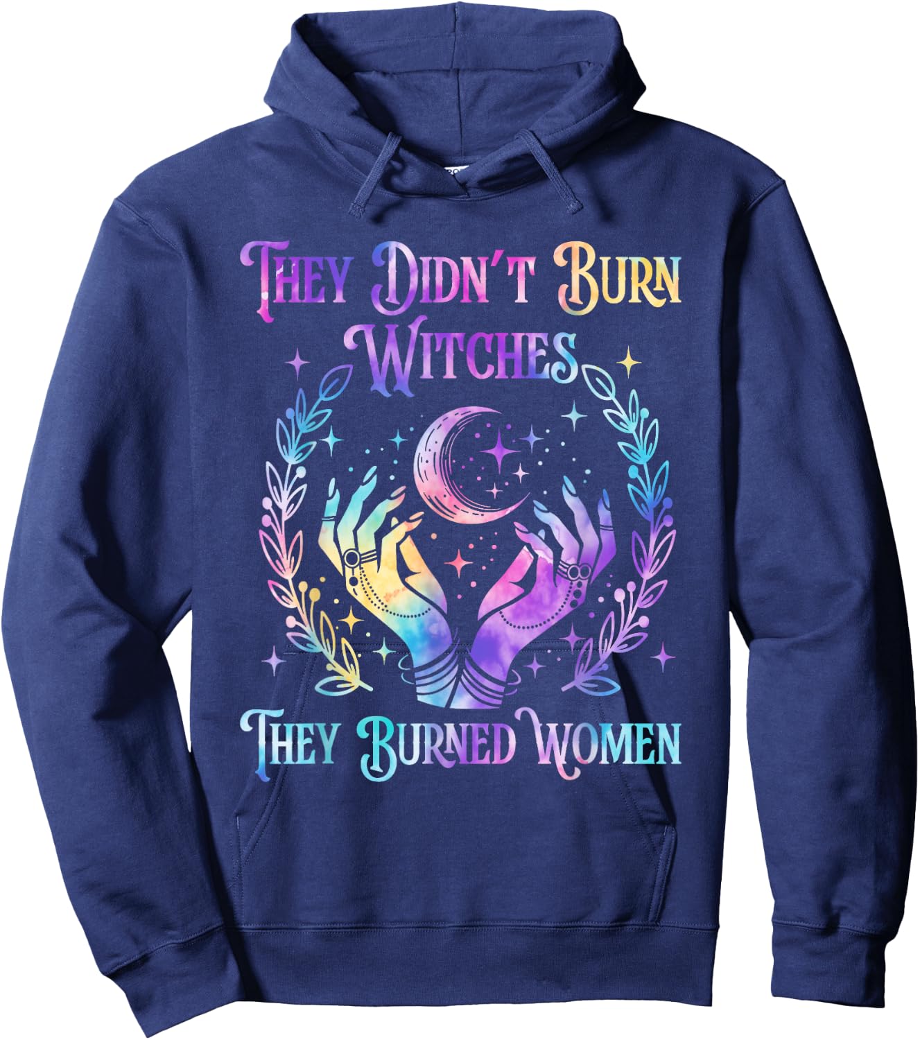 Halloween Tie Dye They Didn't Burn Witches They Burned Women Hoodie - Hoodie | Navy