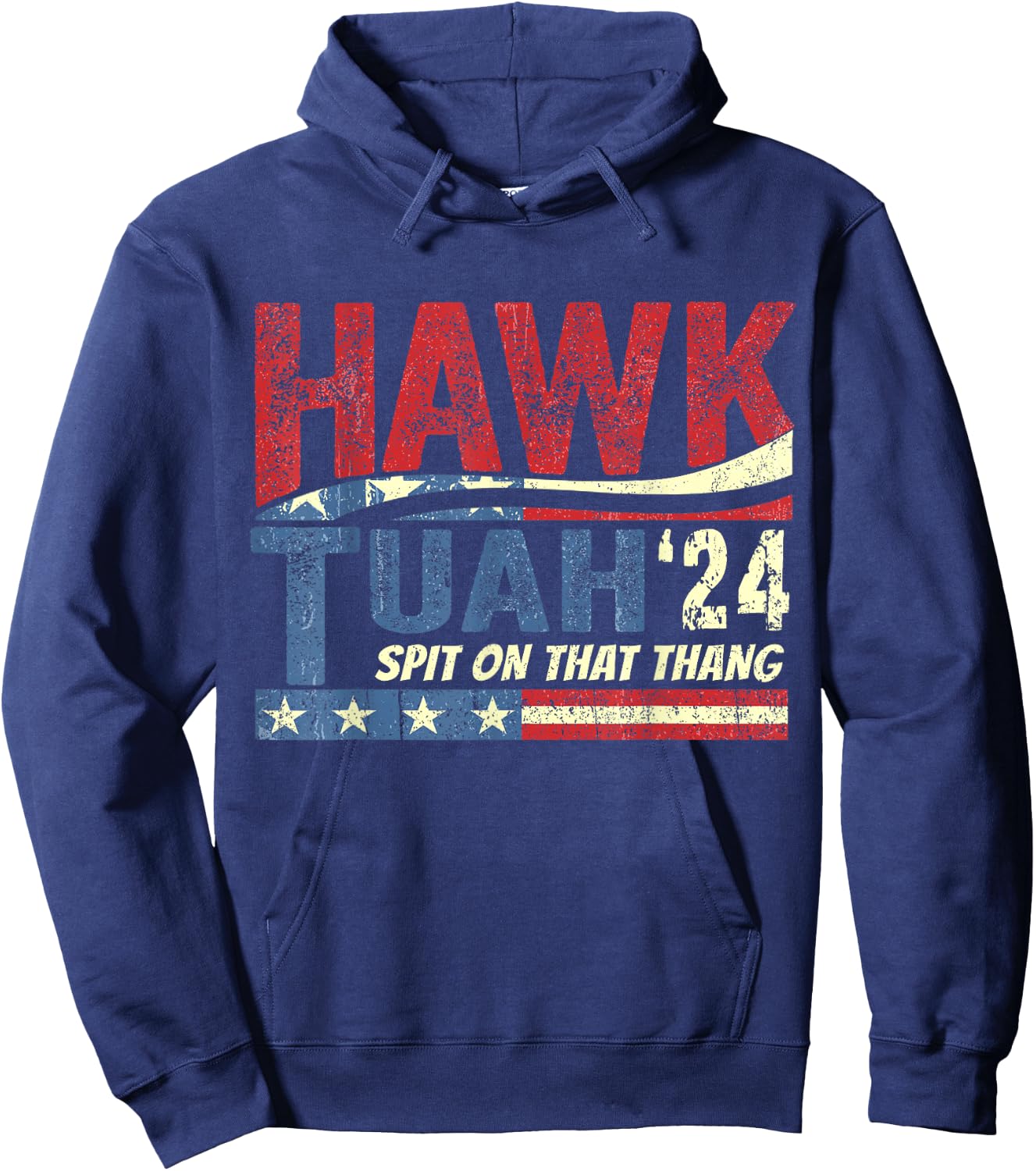 Hawk Tush Spit on that Thang Viral Election Parody Hoodie - Hoodie | Navy