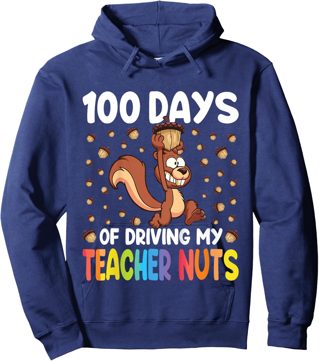100 Days Driving My Teacher Nuts Squirrel 100th Day School Hoodie - Hoodie | Navy