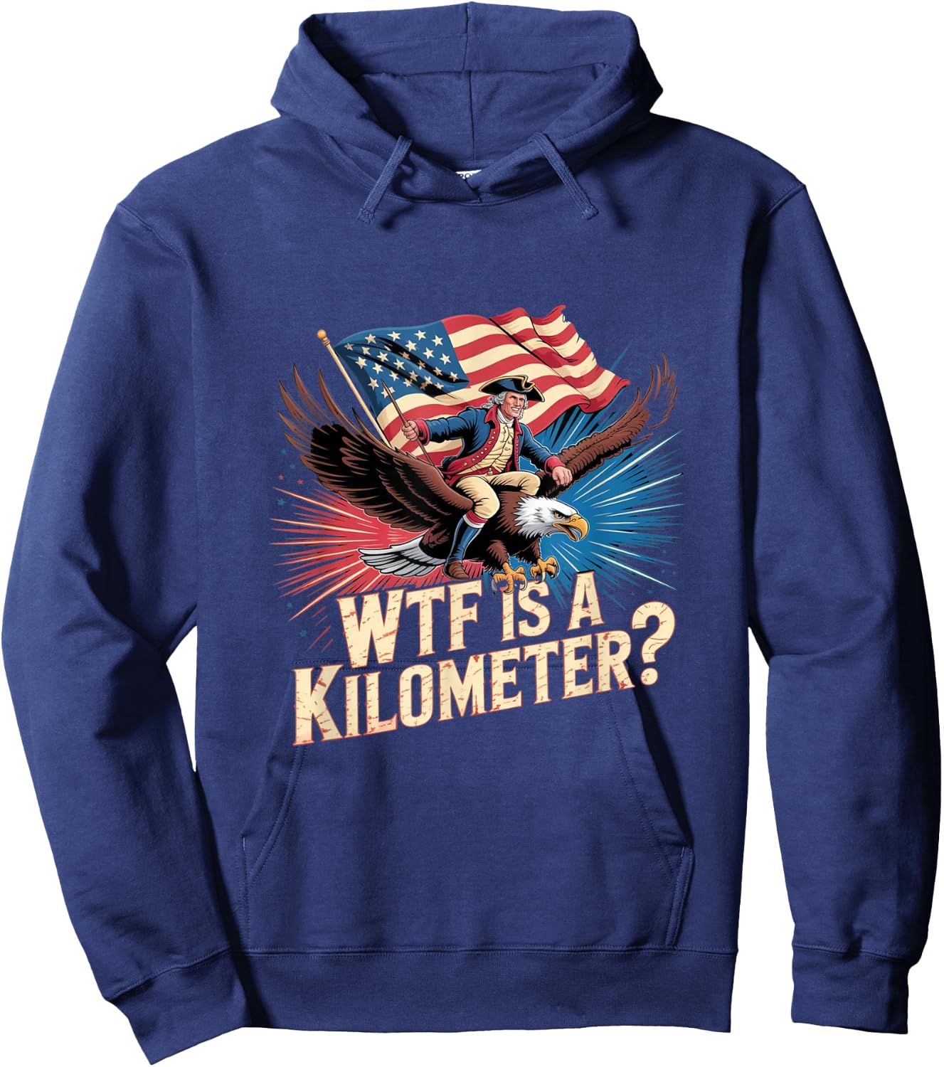 Funny American 4th of July WTF is Kilometer USA Patriotic Hoodie - Hoodie | Navy
