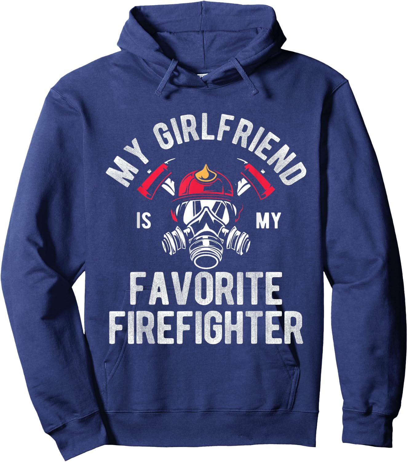 Fire My Girlfriend Is My Favorite Firefighter Hoodie - Hoodie | Navy