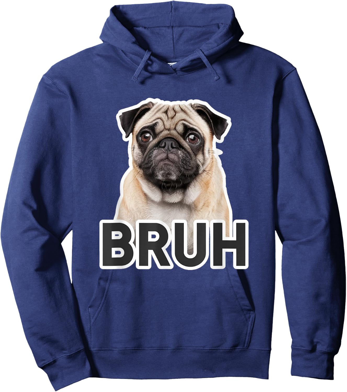 Funny Pug Bruh Silly Puppy Dog Lover Humor Men Women Kids Hoodie - Hoodie | Navy