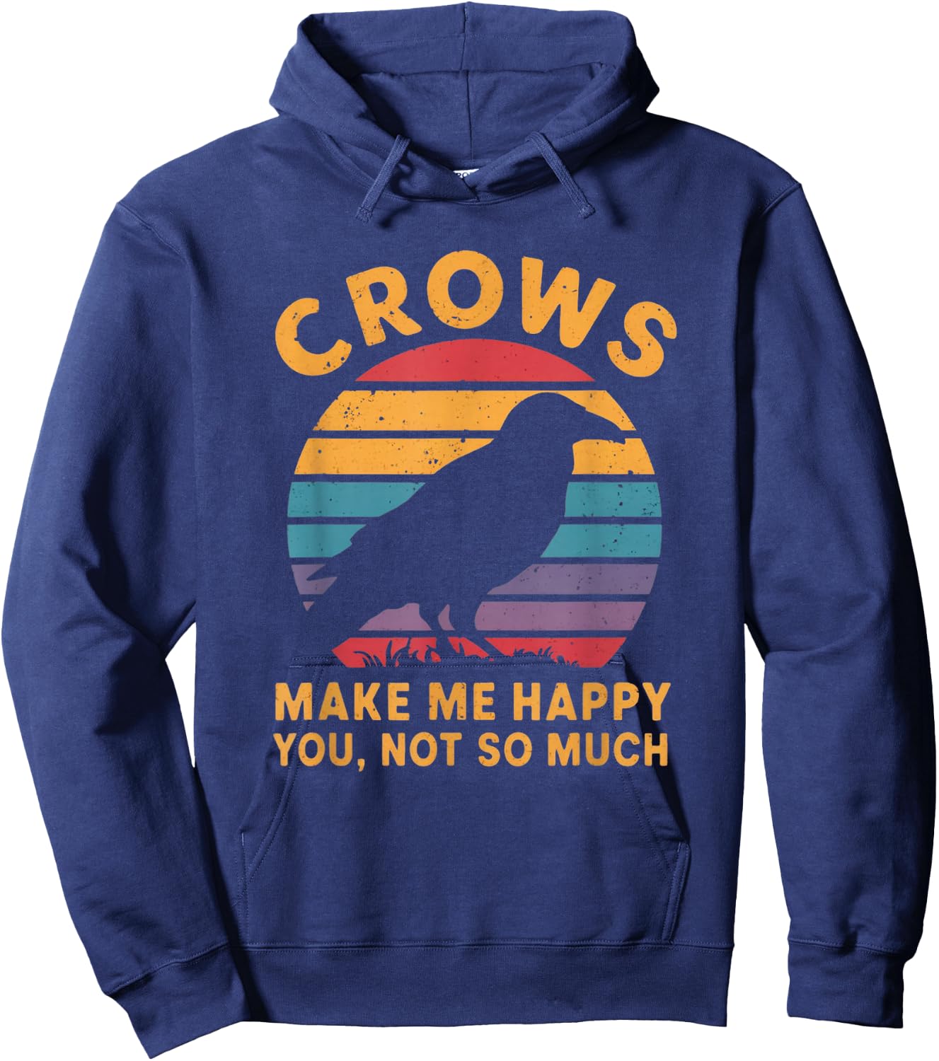 Crows Make Me Happy You Not So Much Hoodie - Hoodie | Navy