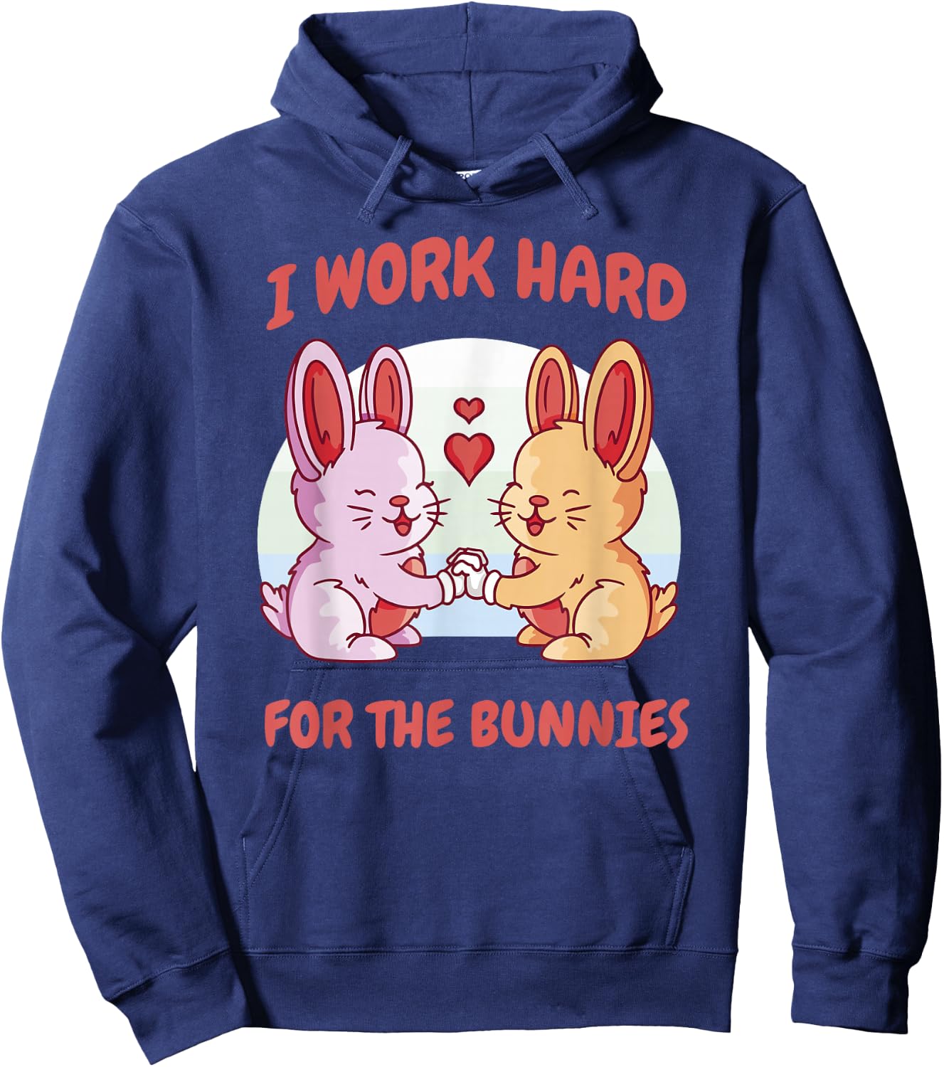 I Work Hard For The Bunnies Rabbit Hare Baby Bunny Ranch Hoodie - Hoodie | Navy