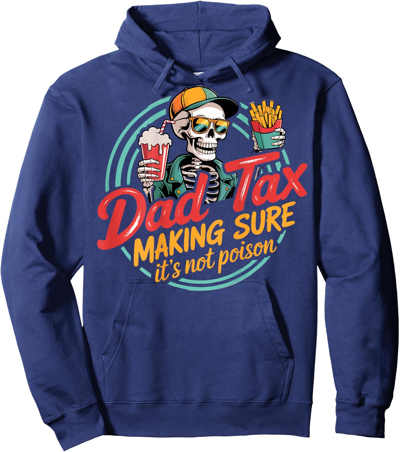 Dad Tax Making Sure It's Not Poison Skeleton Dad Tax ON Back Hoodie - Hoodie | Navy
