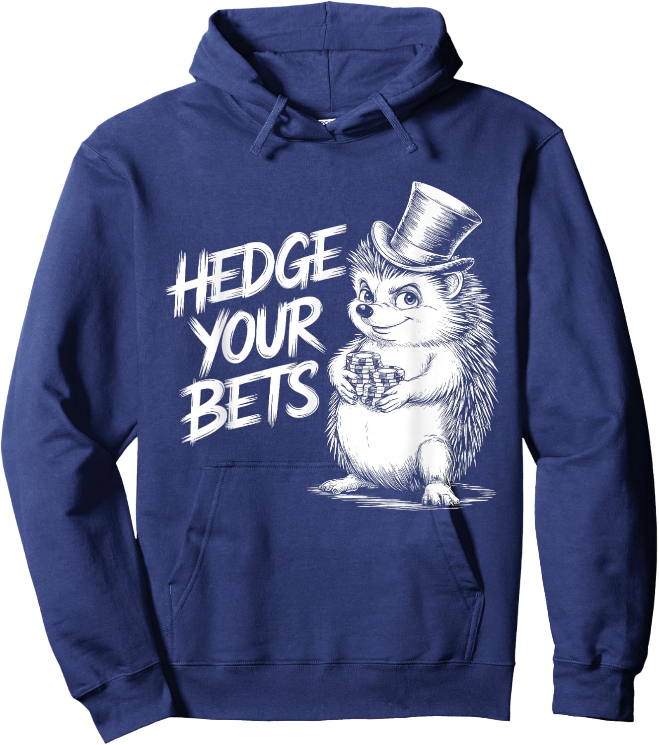 Hedge Your Bets Hedgehog Gambling Design For Poker Lovers Hoodie - Hoodie | Navy