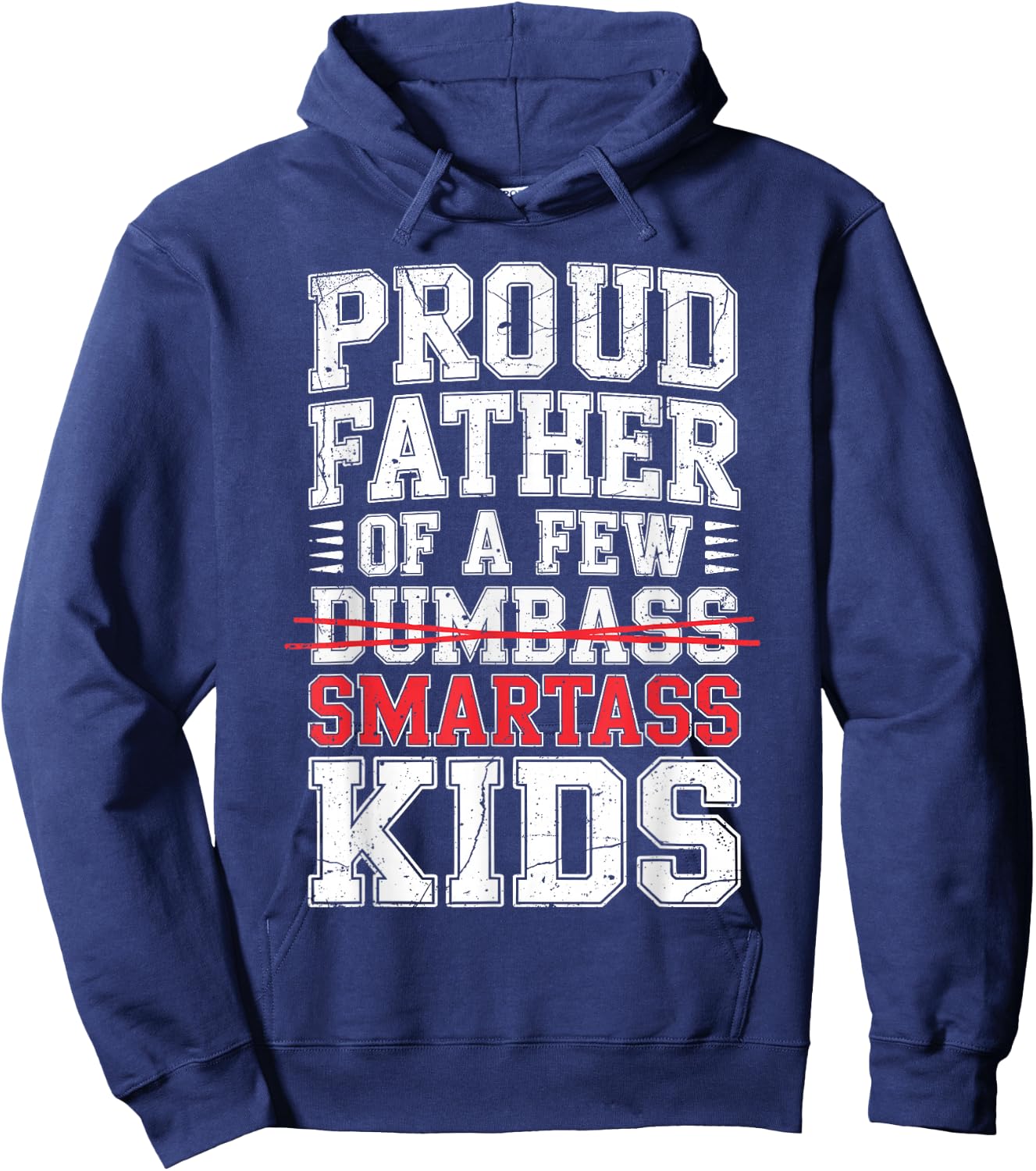 Proud Father of A Few Smartass Kids Shirt Not Dumbass Funny Hoodie - Hoodie | Navy