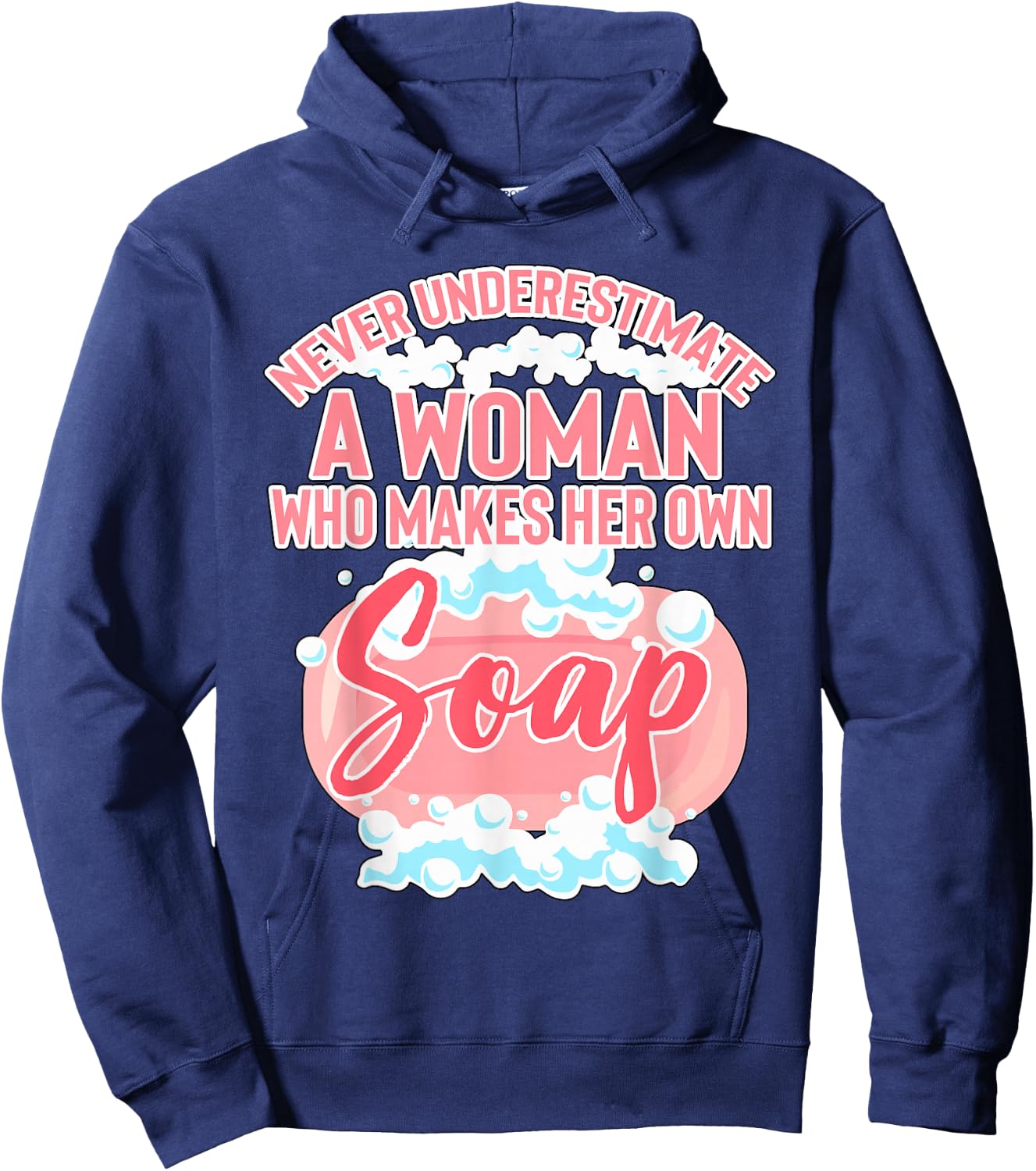 Woman Who Makes Her Own Soap Soapmaker Gift Soap Making Hoodie - Hoodie | Navy