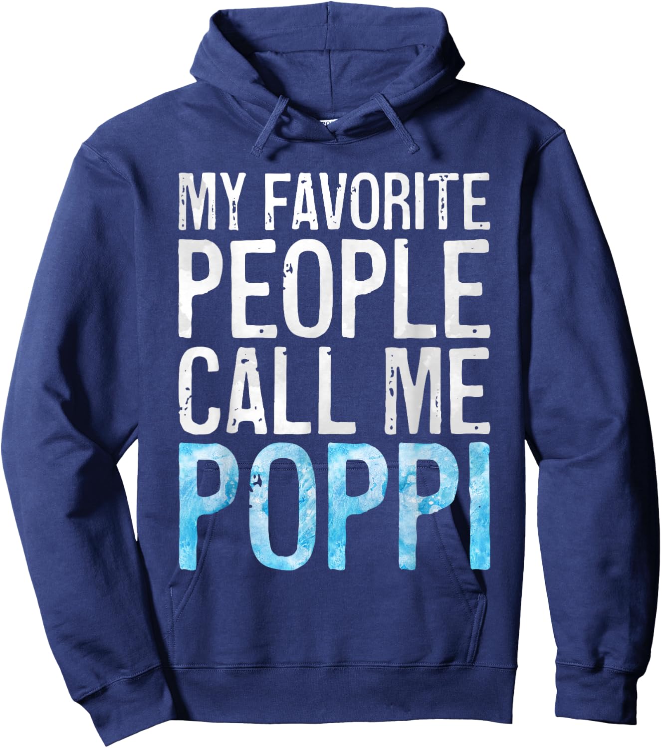 My Favorite People Call Me Poppi Shirt Men Fathers Day Hoodie - Hoodie | Navy