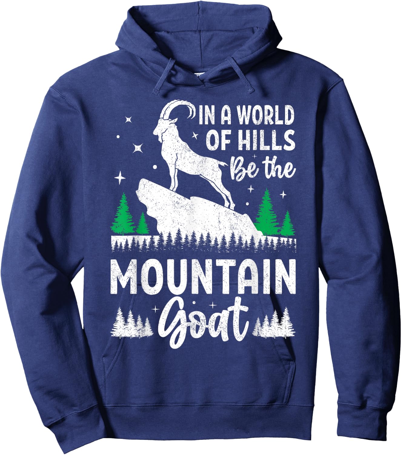 In A World Of Hills Be The Mountain Goats Hoodie - Hoodie | Navy