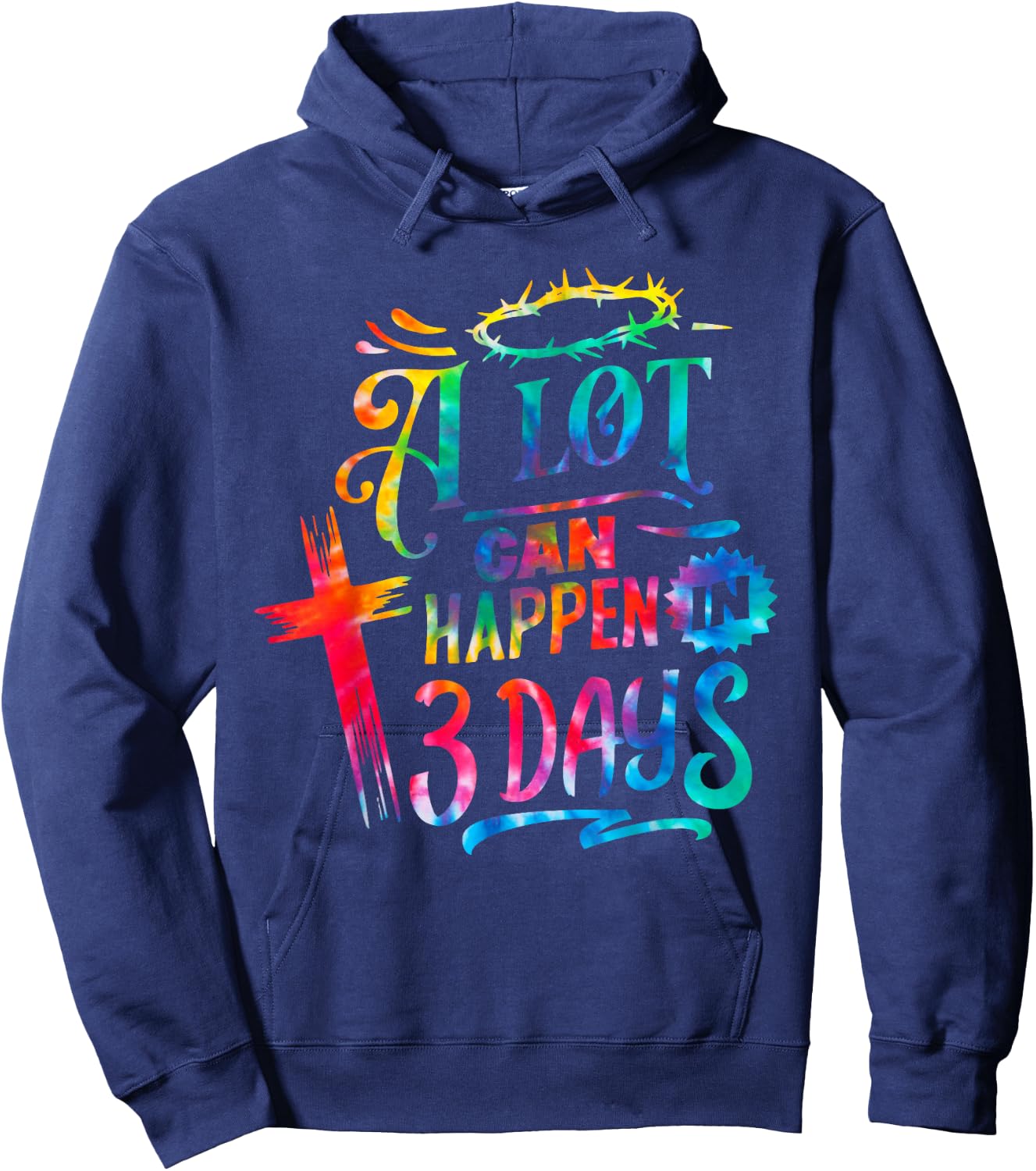 Tie Dye Christian Easter Day A Lot Can Happen in 3 Days Hoodie - Hoodie | Navy