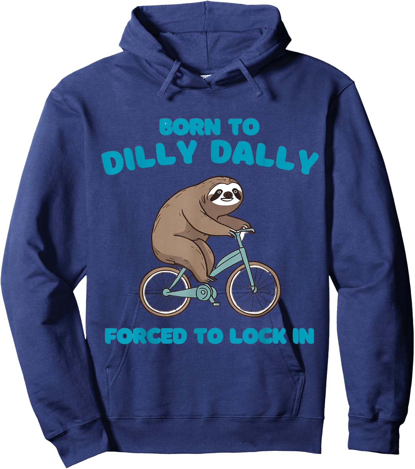 Born to Dilly Dally Forced to Lock in Cute Lazy Sloth Bicycl Hoodie - Hoodie | Navy