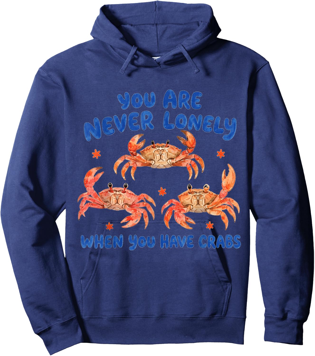 You are Never Lonely When Have Crabs Funny Hoodie - Hoodie | Navy