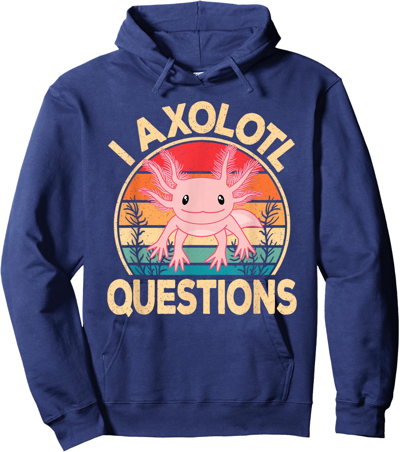 Funny I Axolotl Questions Cute Kawaii Pink Axolotl Retro Hoodie - Hoodie | Navy