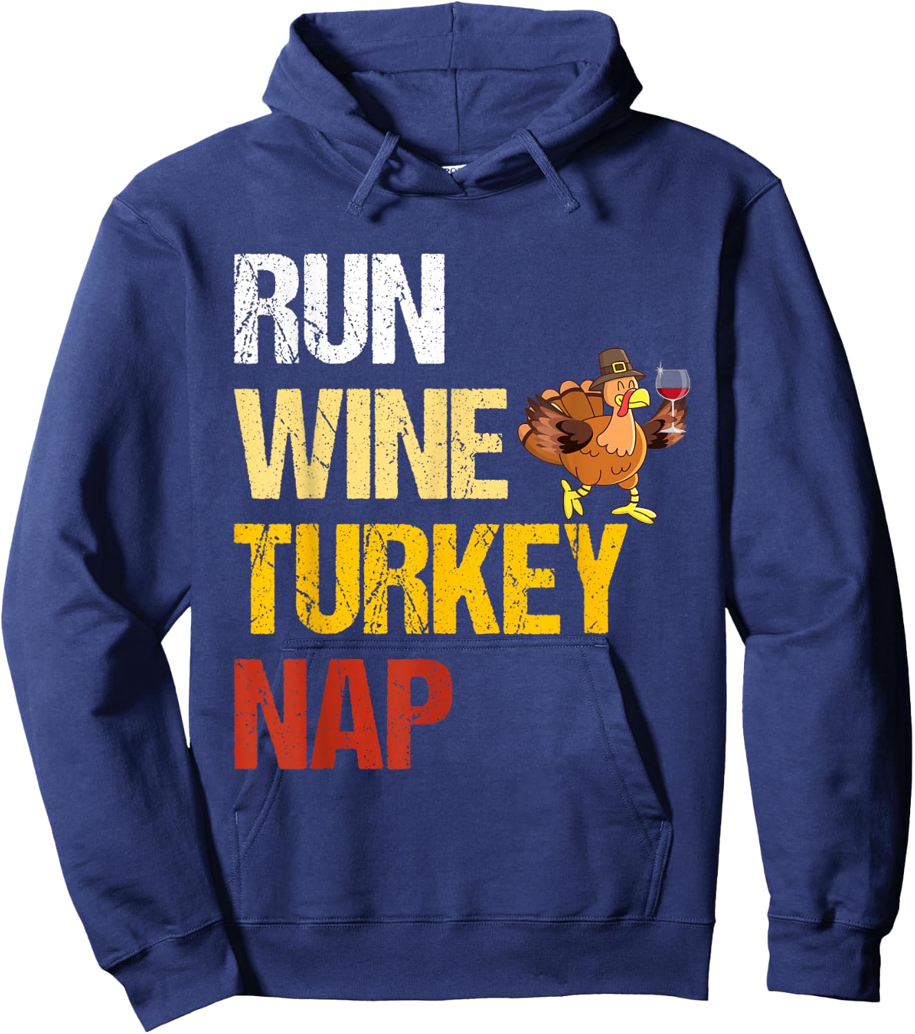 Thanksgiving Run Wine Turkey Nap Inspirational Holiday Hoodie - Hoodie | Navy
