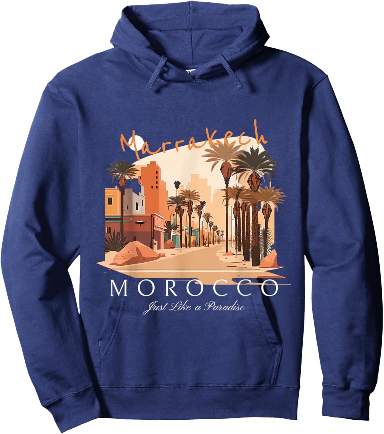 Streetwear, Marrakech Morocco Just Like A Paradise Hoodie - Hoodie | Navy