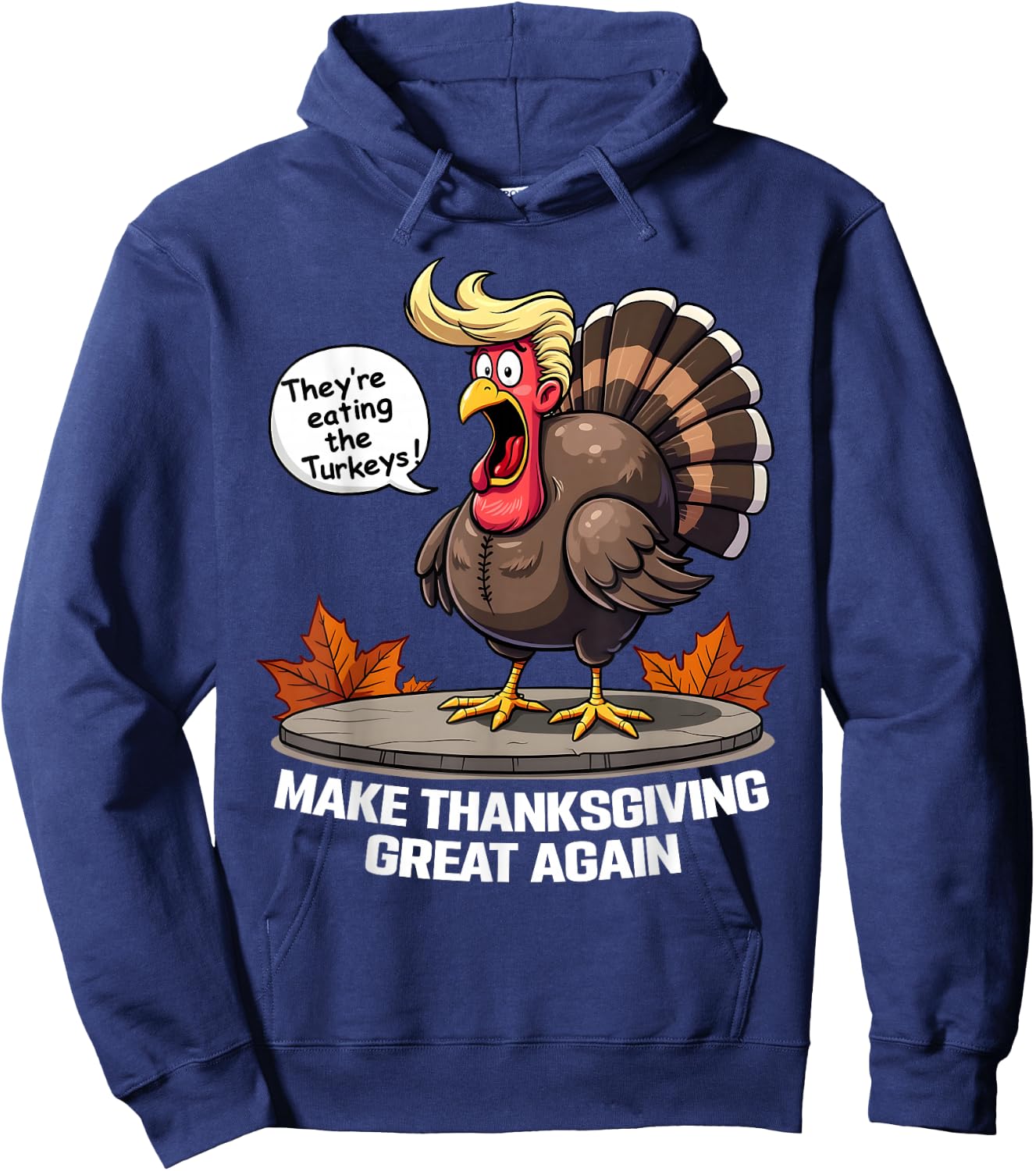 They're Eating the Turkeys - Funny Turkey Thanksgiving - -Adults - Short Sleeve - - Black - Small Hoodie - Hoodie | Navy