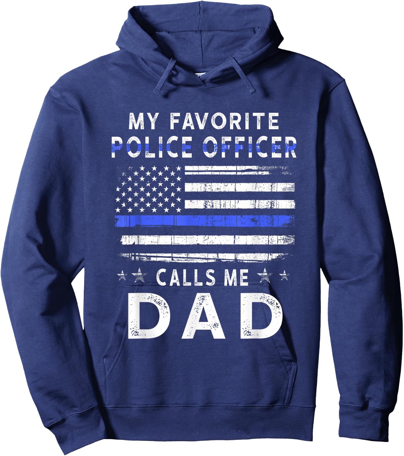 My Favorite Police Officer Calls Me Dad Father's Day Hoodie - Hoodie | Navy