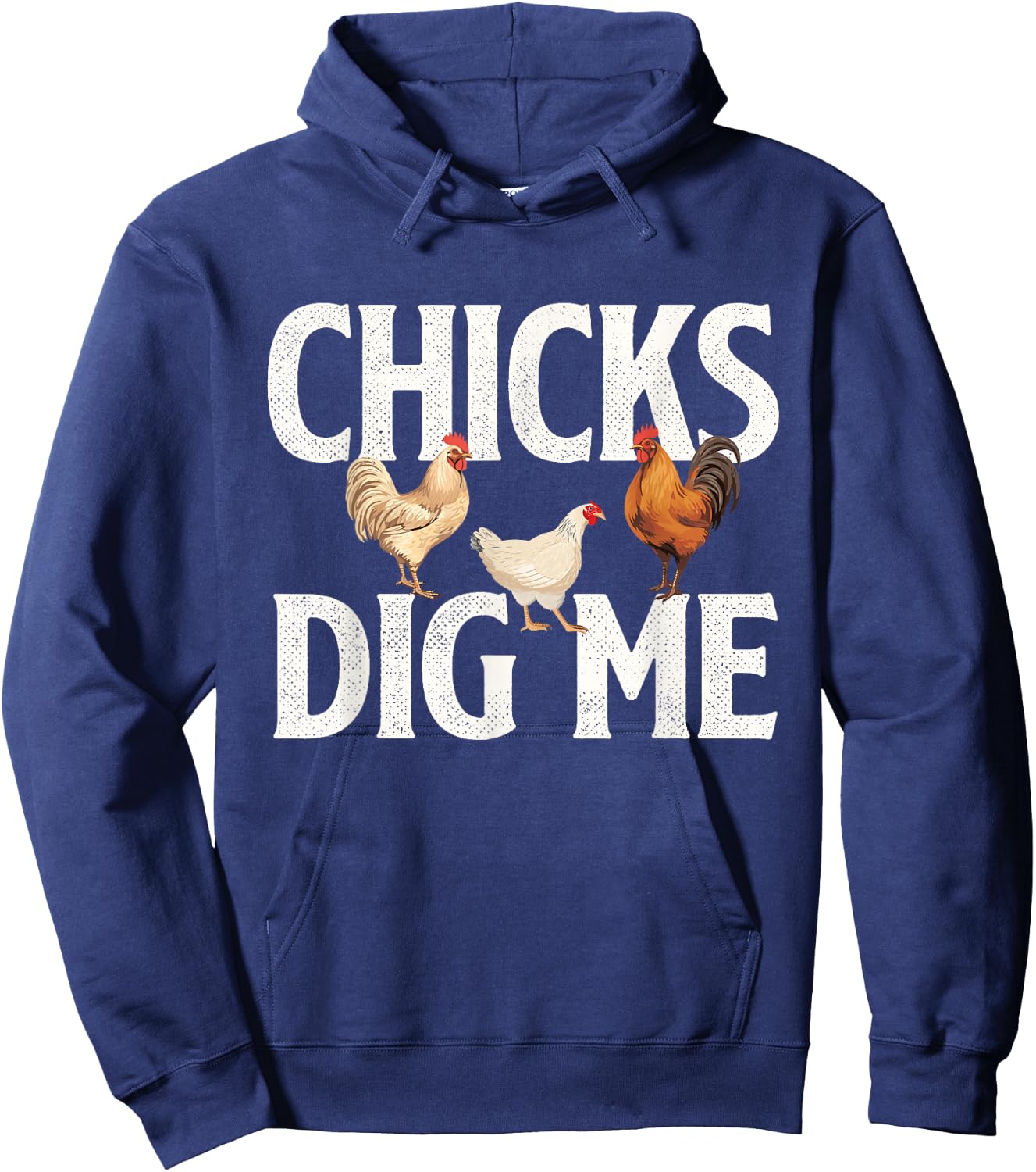 Chicks Dig Me - Farm Animal Poultry Owner Farming Hoodie - Hoodie | Navy