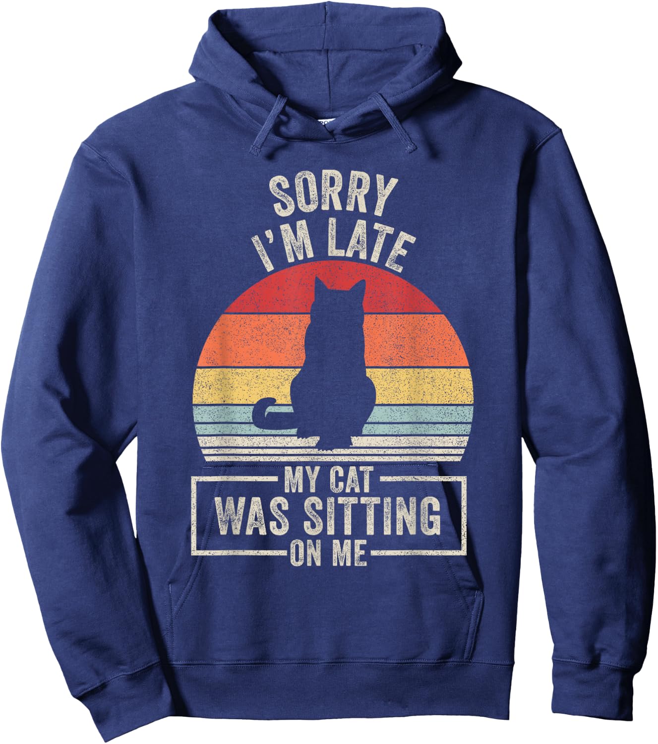Vintage Retro Sorry I'm Late My Cat was Sitting On Me Hoodie - Hoodie | Navy