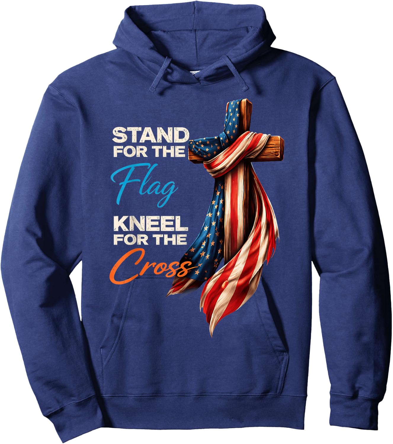 Stand for The Flag Kneel for The Cross American 4th of July Hoodie - Hoodie | Navy