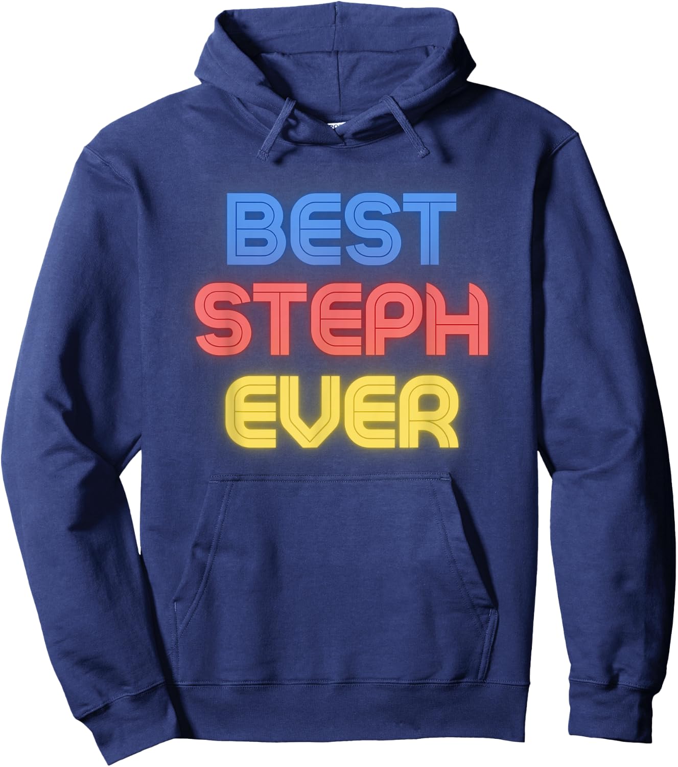 Best Steph Ever - Funny Steph Name Steph Hoodie - Hoodie | Navy