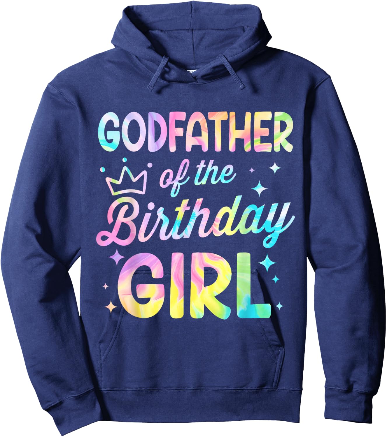 Godfather Of The Birthday Girl Tie Dye Girl Bday Party Hoodie - Hoodie | Navy