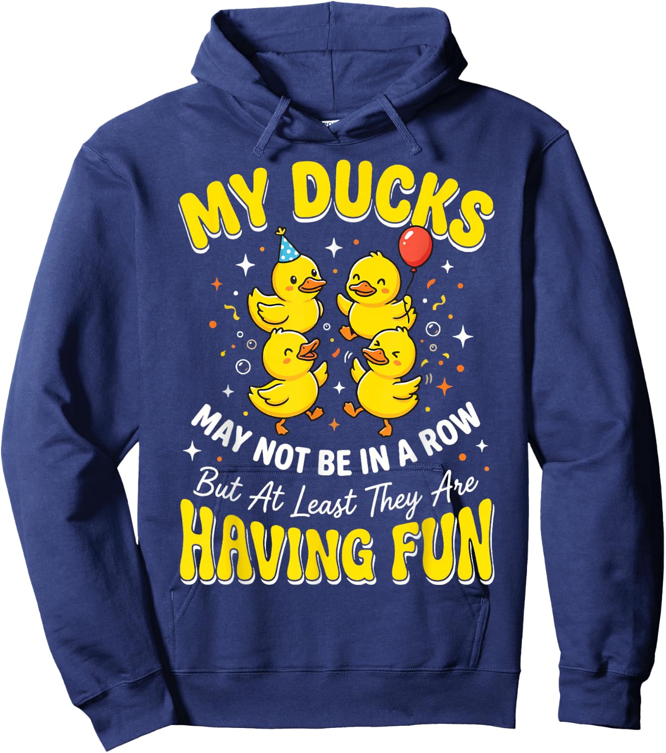 My Ducks May Not Be in A Row But Hoodie - Hoodie | Navy