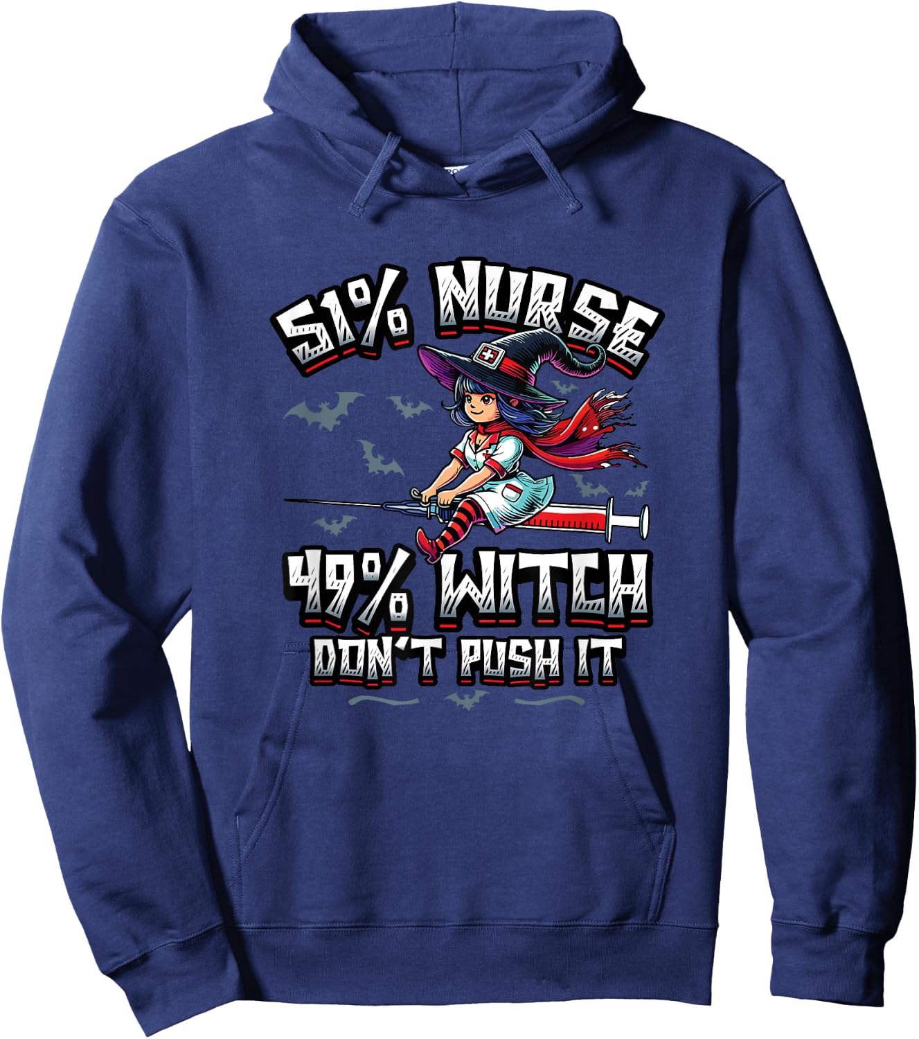 51% Nurse 49% Witch Don't Push It Funny Nursing Hoodie - Hoodie | Navy