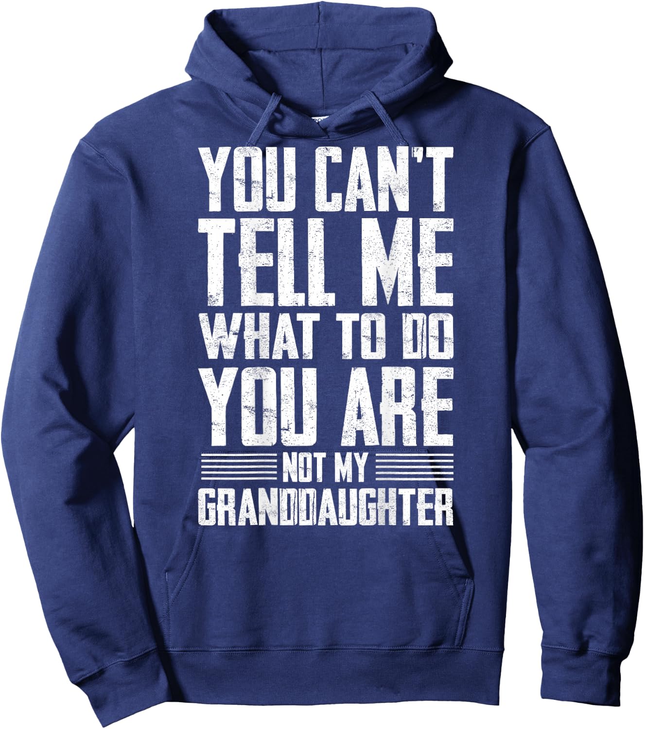 Funny Grandpa Gift - You are Not My Granddaughter Hoodie - Hoodie | Navy