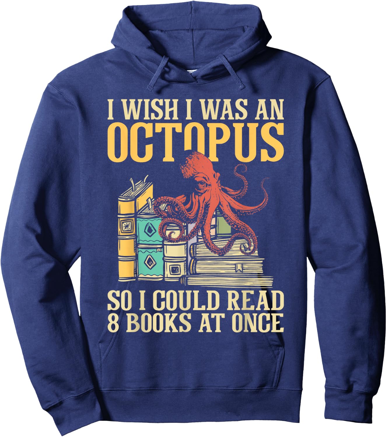 I Wish I Was An Octopus - Book Reader Reading Sea Animal Hoodie - Hoodie | Navy