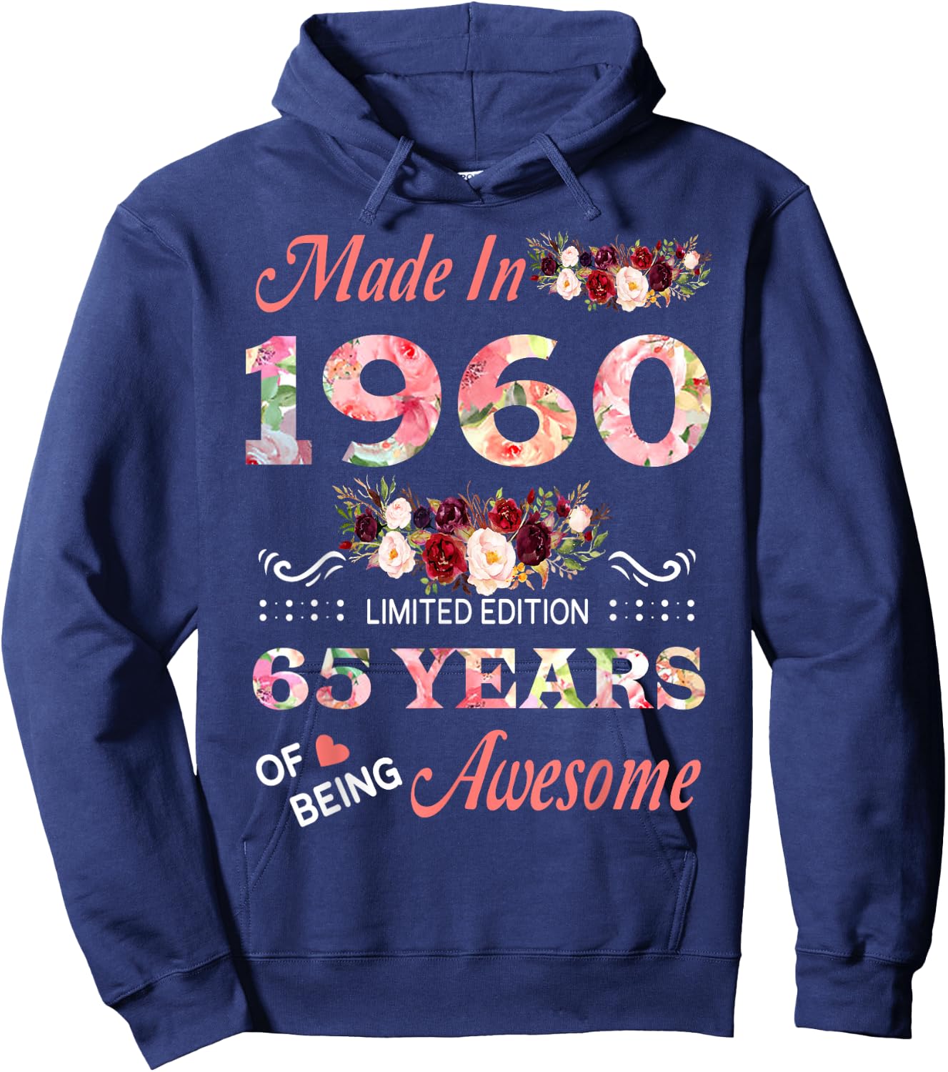Made In 1960 65 Year Of Being Awesome Floral Birthday Women Hoodie - Hoodie | Navy