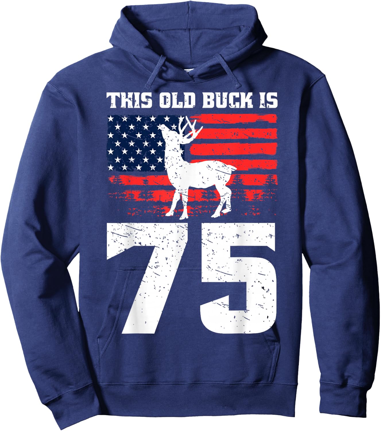 Deer Hunting 75th Birthday Party Hat Old Buck Hunters USA Hoodie - Hoodie | Navy